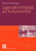 Dollinger |  Jugendkriminalität als Kulturkonflikt | Buch |  Sack Fachmedien