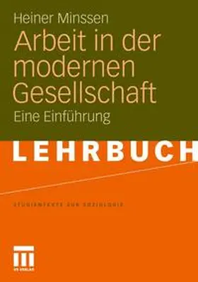 Minssen | Arbeit in der modernen Gesellschaft | Buch | 978-3-531-17211-8 | www.sack.de