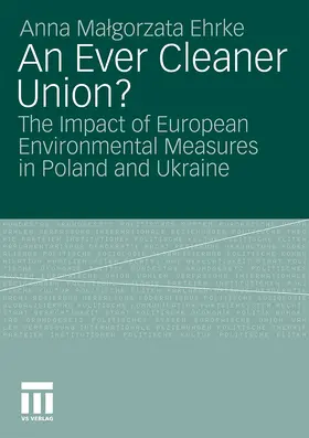 Malgorzata Ehrke |  An Ever Cleaner Union? | Buch |  Sack Fachmedien