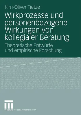 Tietze |  Wirkprozesse und personenbezogene Wirkungen von kollegialer Beratung | Buch |  Sack Fachmedien