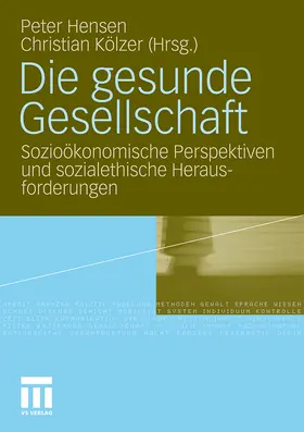 Kölzer / Hensen |  Die gesunde Gesellschaft | Buch |  Sack Fachmedien
