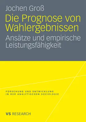 Groß |  Die Prognose von Wahlergebnissen | Buch |  Sack Fachmedien