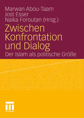 Abou-Taam / Foroutan / Esser | Zwischen Konfrontation und Dialog | Buch | 978-3-531-17279-8 | sack.de