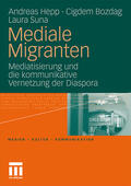 Hepp / Bozdag / Suna |  Hepp, A: Mediale Migranten | Buch |  Sack Fachmedien
