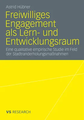 Hübner |  Freiwilliges Engagement als Lern- und Entwicklungsraum | Buch |  Sack Fachmedien