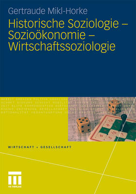 Mikl-Horke |  Mikl-Horke, G: Historische Soziologie - Sozioökonomie - Wirt | Buch |  Sack Fachmedien