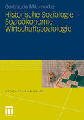 Mikl-Horke |  Mikl-Horke, G: Historische Soziologie - Sozioökonomie - Wirt | Buch |  Sack Fachmedien