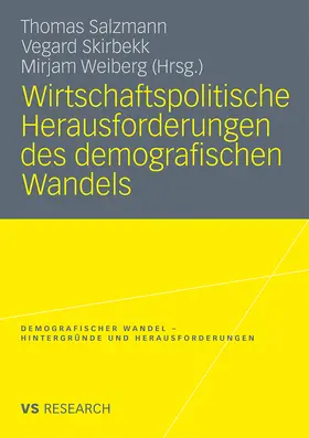 Salzmann / Weiberg / Skirbekk |  Wirtschaftspolitische Herausforderungen des demografischen Wandels | Buch |  Sack Fachmedien