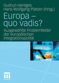 Platzer / Hentges |  Europa - quo vadis? | Buch |  Sack Fachmedien