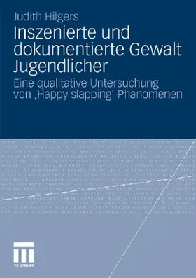 Hilgers |  Inszenierte und dokumentierte Gewalt Jugendlicher | Buch |  Sack Fachmedien