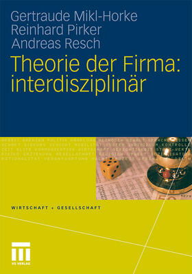 Mikl-Horke / Pirker / Resch | Mikl-Horke, G: Theorie der Firma: interdisziplinär | Buch | 978-3-531-17407-5 | sack.de