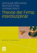 Mikl-Horke / Pirker / Resch |  Mikl-Horke, G: Theorie der Firma: interdisziplinär | Buch |  Sack Fachmedien