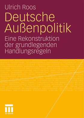 Roos | Deutsche Außenpolitik | Buch | 978-3-531-17445-7 | sack.de