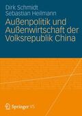 Schmidt / Heilmann |  Außenpolitik und Außenwirtschaft der Volksrepublik China | Buch |  Sack Fachmedien