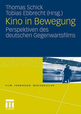 Schick / Ebbrecht | Kino in Bewegung | Buch | 978-3-531-17489-1 | sack.de