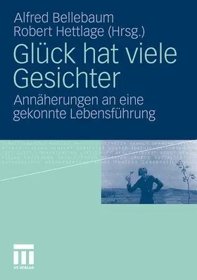 Hettlage / Bellebaum | Glück hat viele Gesichter | Buch | 978-3-531-17517-1 | sack.de