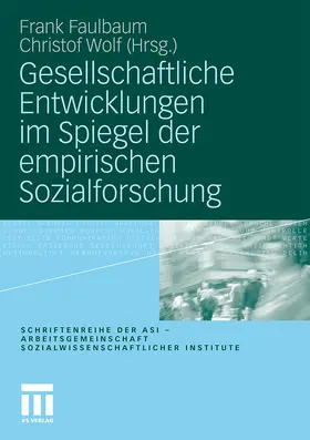 Wolf / Faulbaum |  Gesellschaftliche Entwicklungen im Spiegel der empirischen Sozialforschung | Buch |  Sack Fachmedien