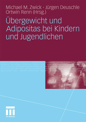 Zwick / Renn / Deuschle | Übergewicht und Adipositas bei Kindern und Jugendlichen | Buch | 978-3-531-17568-3 | sack.de