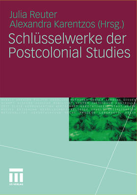 Karentzos / Reuter |  Schlüsselwerke der Postcolonial Studies | Buch |  Sack Fachmedien
