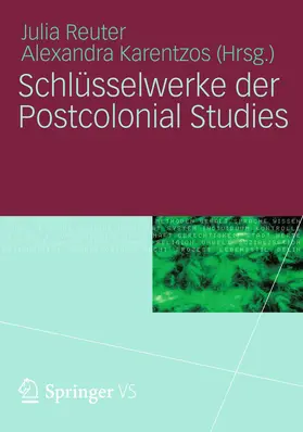 Karentzos / Reuter |  Schlüsselwerke der Postcolonial Studies | Buch |  Sack Fachmedien