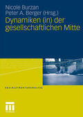Burzan / Berger |  Dynamiken (in) der gesellschaftlichen Mitte | Buch |  Sack Fachmedien