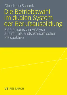 Schank |  Die Betriebswahl im dualen System der Berufsausbildung | Buch |  Sack Fachmedien