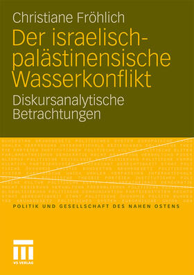 Fröhlich | Der israelisch-palästinensische Wasserkonflikt | Buch | 978-3-531-17631-4 | sack.de