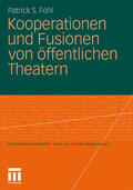 Föhl |  Föhl, P: Kooperationen und Fusionen von öffentlichen Theater | Buch |  Sack Fachmedien