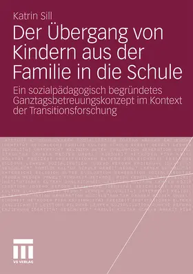 Sill |  Der Übergang von Kindern aus der Familie in die Schule | Buch |  Sack Fachmedien