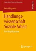 Birgmeier |  Handlungswissenschaft Soziale Arbeit | Buch |  Sack Fachmedien