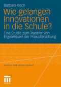 Koch |  Koch, B: Wie gelangen Innovationen in die Schule? | Buch |  Sack Fachmedien