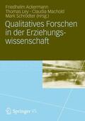 Ackermann / Ley / Machold |  Qualitatives Forschen in der Erziehungswissenschaft | Buch |  Sack Fachmedien