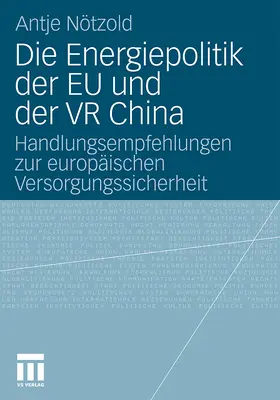 Nötzold |  Die Energiepolitik der EU und der VR China | Buch |  Sack Fachmedien