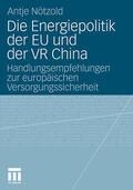 Nötzold |  Die Energiepolitik der EU und der VR China | Buch |  Sack Fachmedien