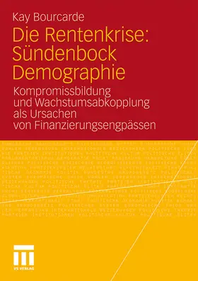 Bourcade |  Die Rentenkrise: Sündenbock Demographie | Buch |  Sack Fachmedien