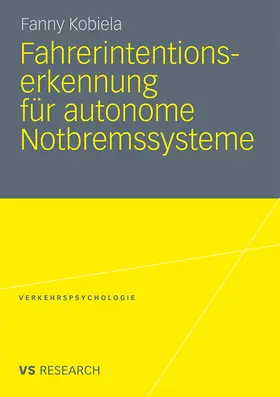 Kobiela |  Fahrerintentionserkennung für autonome Notbremssysteme | Buch |  Sack Fachmedien