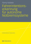 Kobiela |  Kobiela, F: Fahrerintentionserkennung für autonome Notbremss | Buch |  Sack Fachmedien