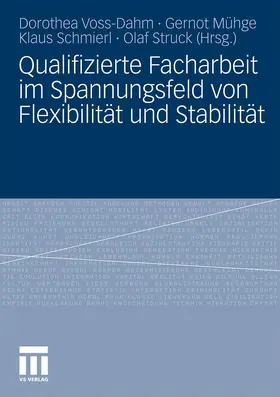 Voss-Dahm / Struck / Mühge |  Qualifizierte Facharbeit im Spannungsfeld von Flexibilität und Stabilität | Buch |  Sack Fachmedien