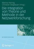 Hennig / Stegbauer |  Die Integration von Theorie und Methode in der Netzwerkforschung | Buch |  Sack Fachmedien