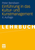 Bendixen |  Einführung in das Kultur- und Kunstmanagement | Buch |  Sack Fachmedien