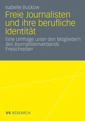 Buckow | Freie Journalisten und ihre berufliche Identität | Buch | 978-3-531-17883-7 | www.sack.de