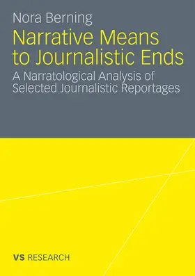 Berning |  Narrative Means to Journalistic Ends | Buch |  Sack Fachmedien