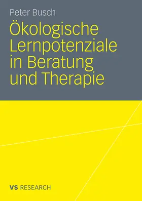 Busch |  Ökologische Lernpotenziale in Beratung und Therapie | Buch |  Sack Fachmedien