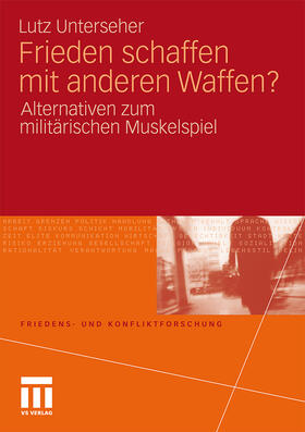 Unterseher | Unterseher, L: Frieden schaffen mit anderen Waffen? | Buch | 978-3-531-17951-3 | sack.de