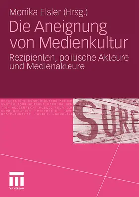 Elsler |  Die Aneignung von Medienkultur | Buch |  Sack Fachmedien