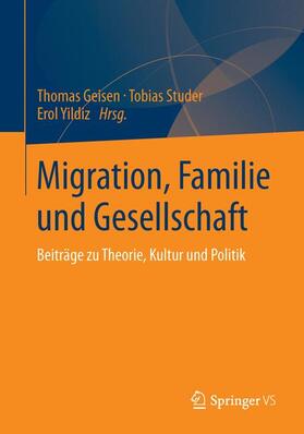 Geisen / Yildiz / Studer |  Migration, Familie und Gesellschaft | Buch |  Sack Fachmedien