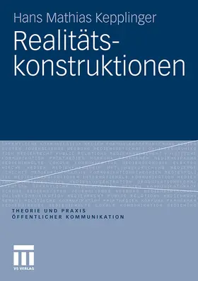 Kepplinger |  Realitätskonstruktionen | Buch |  Sack Fachmedien