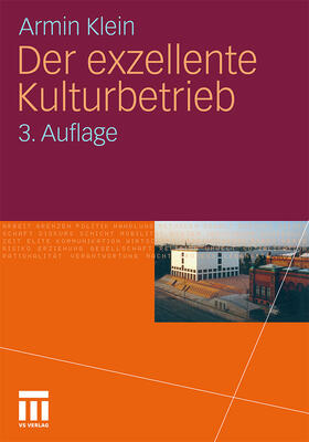 Klein | Der exzellente Kulturbetrieb | Buch | 978-3-531-18034-2 | sack.de