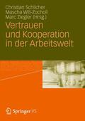 Schilcher / Will-Zocholl / Ziegler |  Vertrauen und Kooperation in der Arbeitswelt | Buch |  Sack Fachmedien