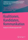 Faas / Weßels / Arzheimer |  Koalitionen, Kandidaten, Kommunikation | Buch |  Sack Fachmedien